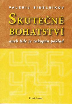 Skutečné bohatství aneb Kde je zakopán poklad - V.Sinelnikov - Kliknutím na obrázek zavřete